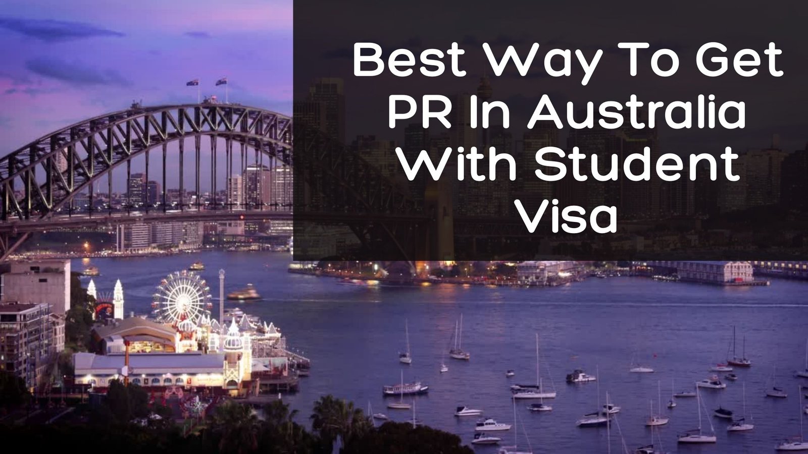 Best Way To Get PR In Australia With Student Visa Best Way To Get PR In Australia With Student Visa