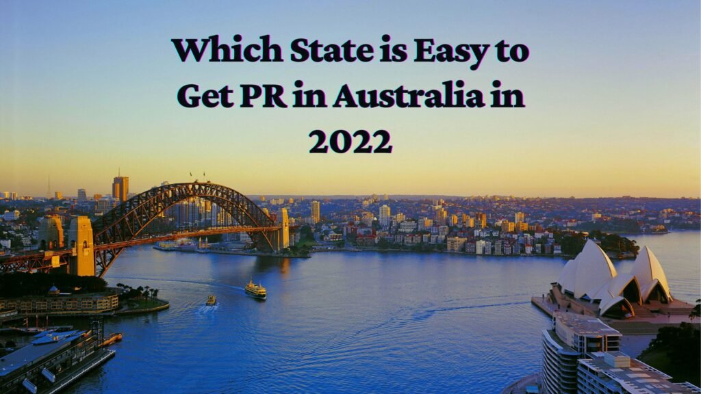 Which State is Easy to Get PR in Australia in 2022